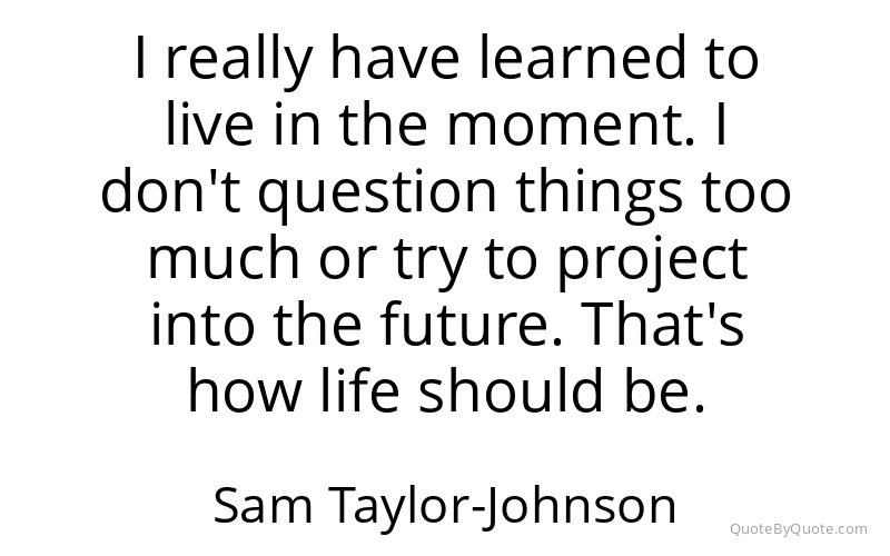 Preview image for this quote by Sam Taylor-Johnson