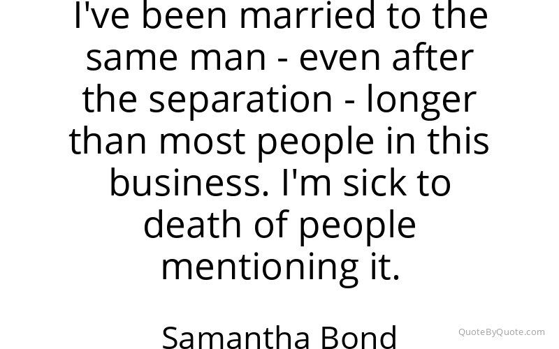 Preview image for this quote by Samantha Bond