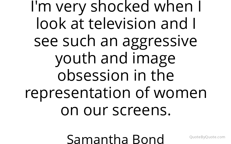 Preview image for this quote by Samantha Bond