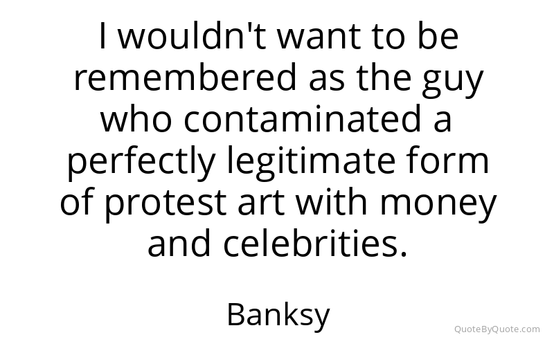 Preview image for this quote by Banksy