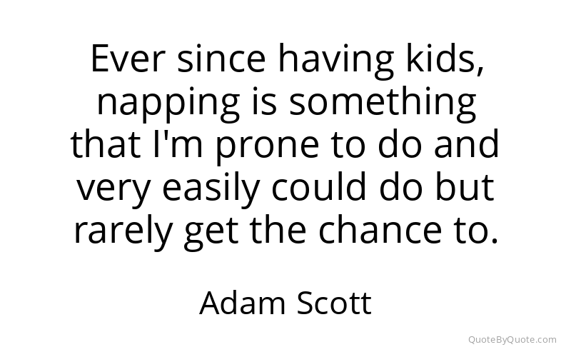 Preview image for this quote by Adam Scott