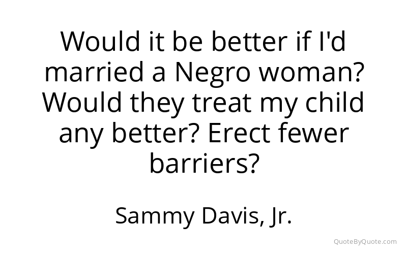 Preview image for this quote by Sammy Davis, Jr.