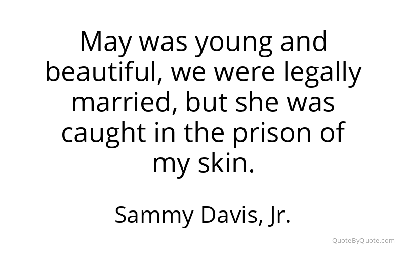 Preview image for this quote by Sammy Davis, Jr.
