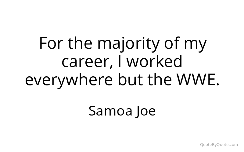 Preview image for this quote by Samoa Joe