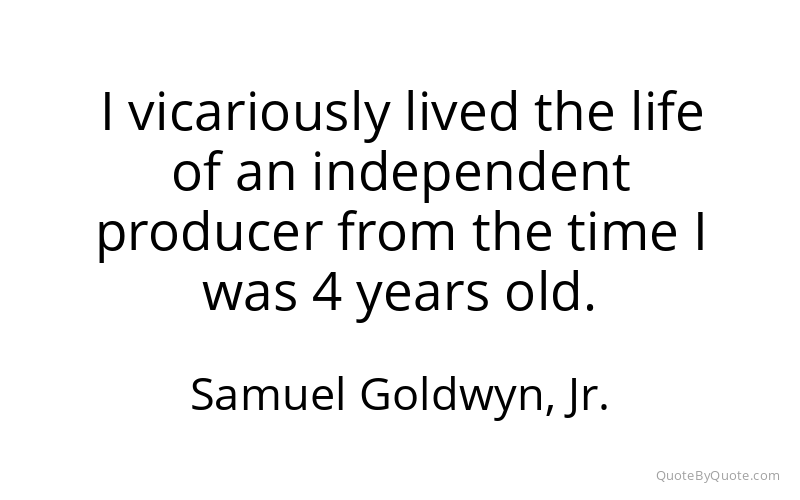 Preview image for this quote by Samuel Goldwyn, Jr.