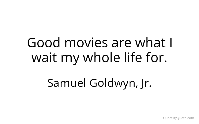 Preview image for this quote by Samuel Goldwyn, Jr.