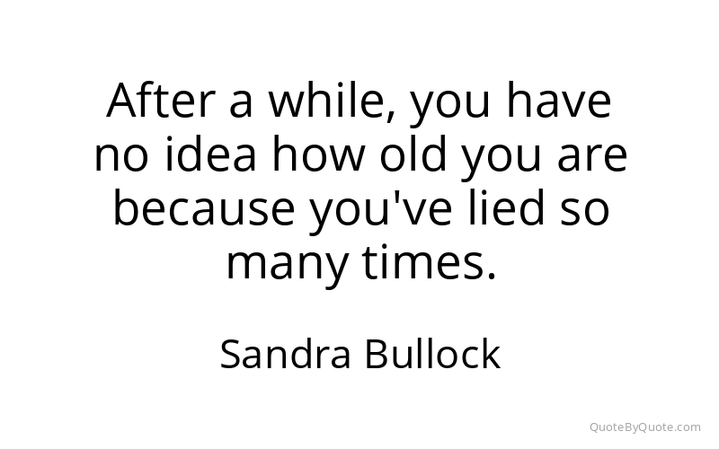 Preview image for this quote by Sandra Bullock
