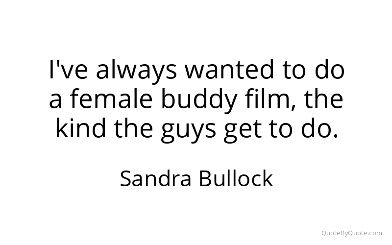 Preview image for this quote by Sandra Bullock