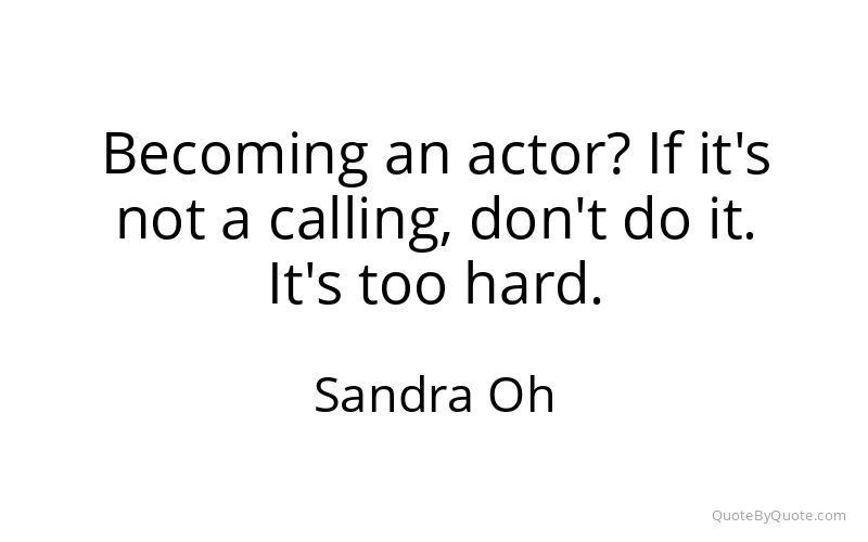 Preview image for this quote by Sandra Oh