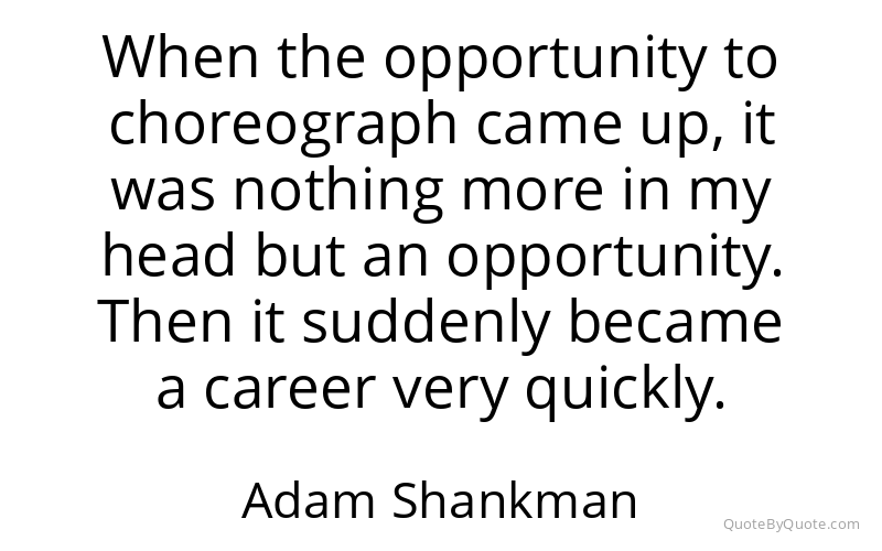 Preview image for this quote by Adam Shankman