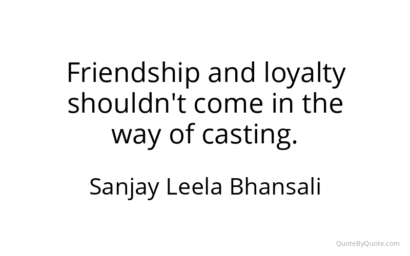Preview image for this quote by Sanjay Leela Bhansali