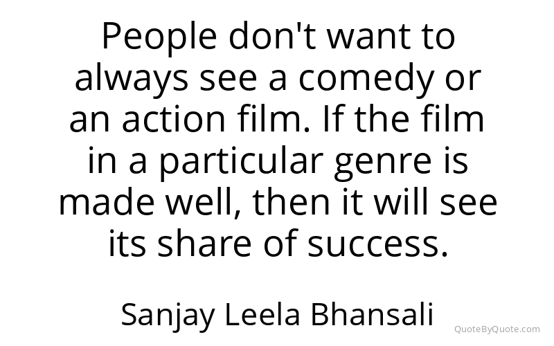 Preview image for this quote by Sanjay Leela Bhansali