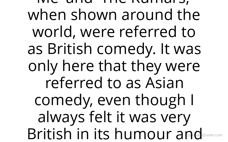 Preview image for this quote by Sanjeev Bhaskar