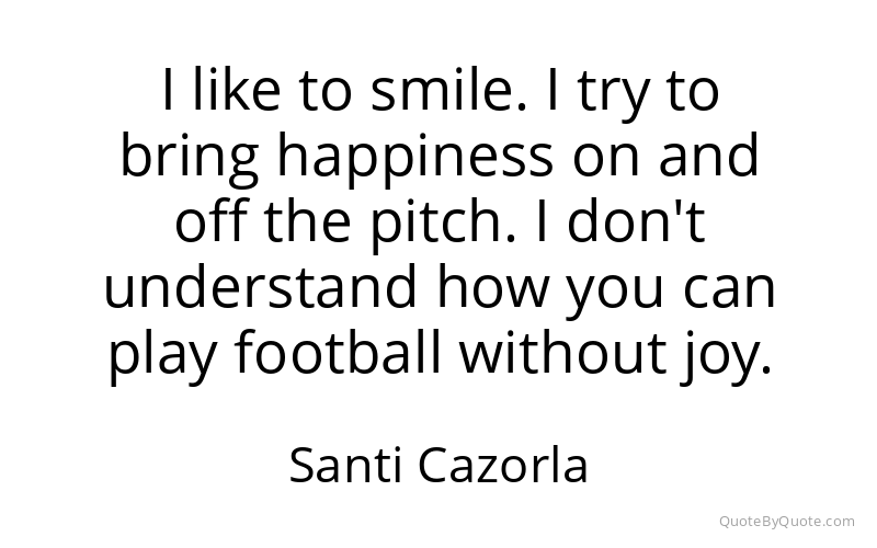 Preview image for this quote by Santi Cazorla