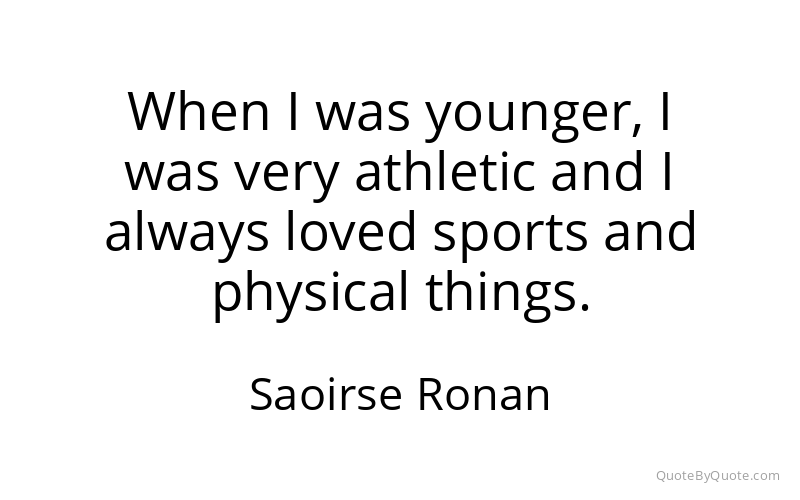 Preview image for this quote by Saoirse Ronan