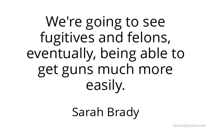 Preview image for this quote by Sarah Brady