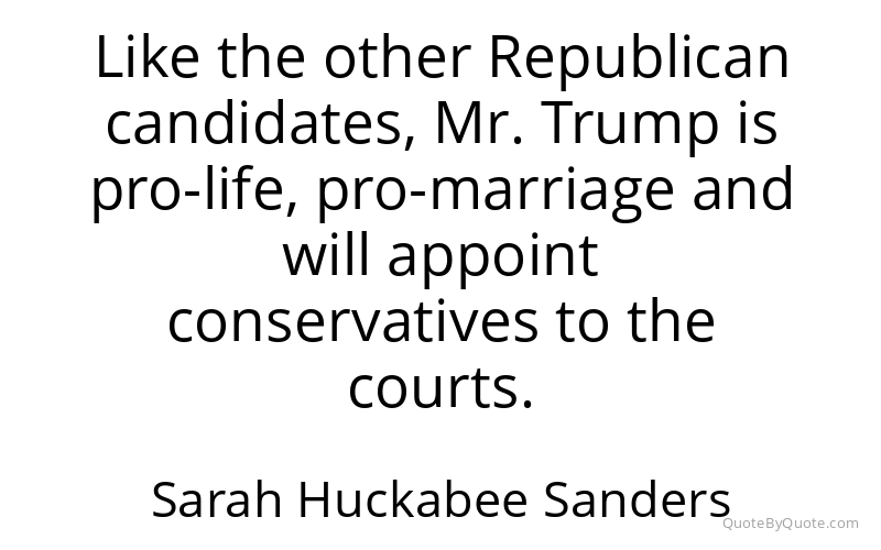 Preview image for this quote by Sarah Huckabee Sanders