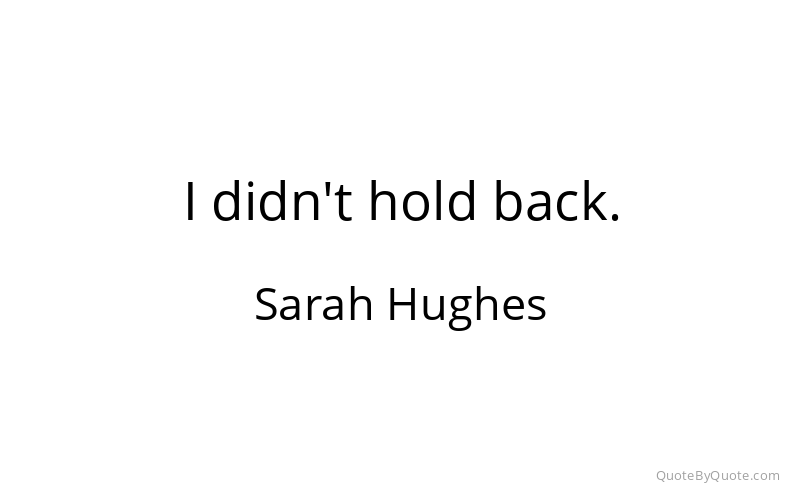 Preview image for this quote by Sarah Hughes
