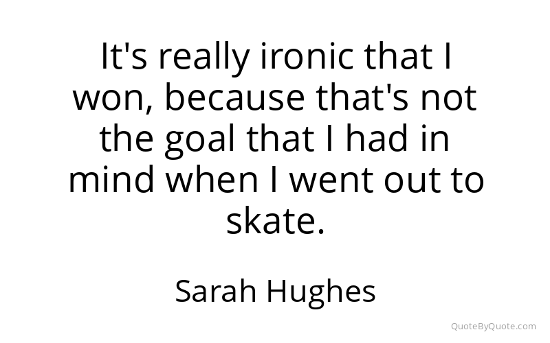 Preview image for this quote by Sarah Hughes