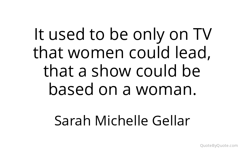 Preview image for this quote by Sarah Michelle Gellar
