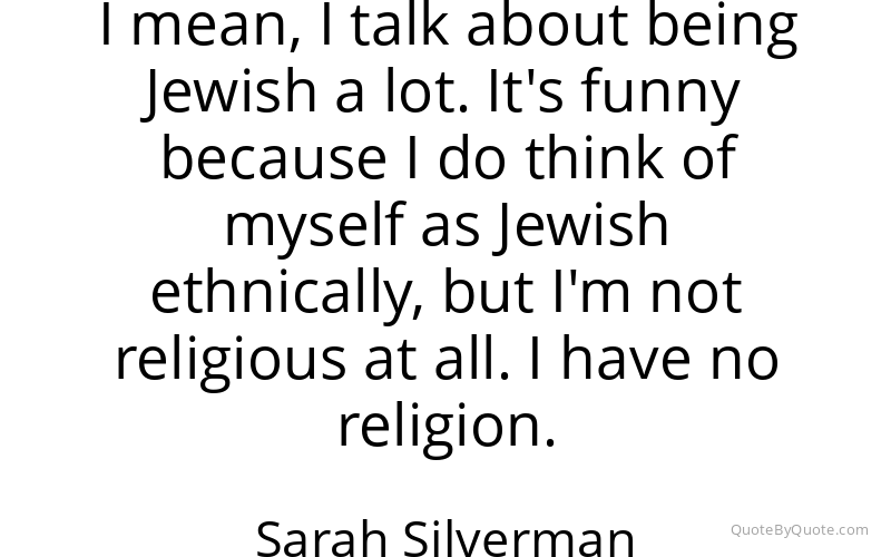Preview image for this quote by Sarah Silverman
