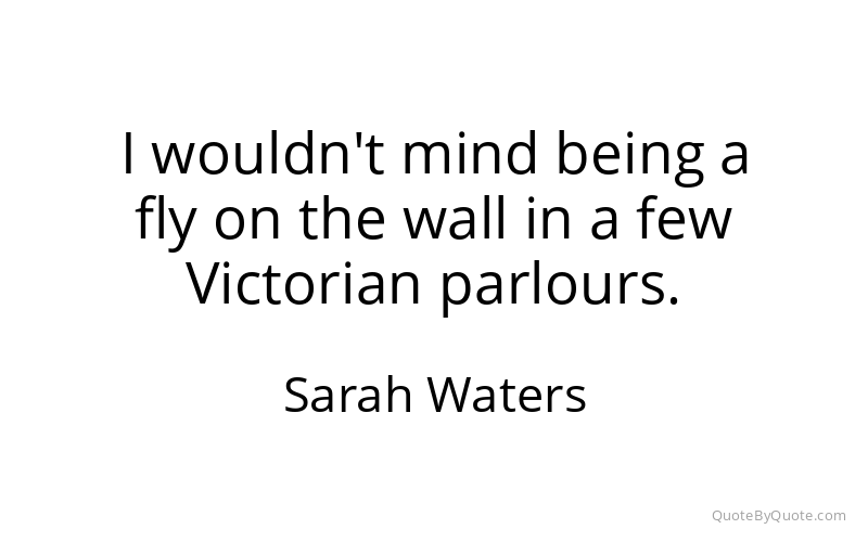 Preview image for this quote by Sarah Waters