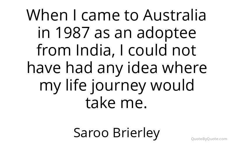 Preview image for this quote by Saroo Brierley