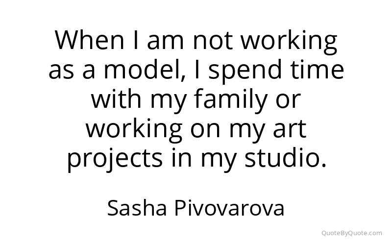 Preview image for this quote by Sasha Pivovarova