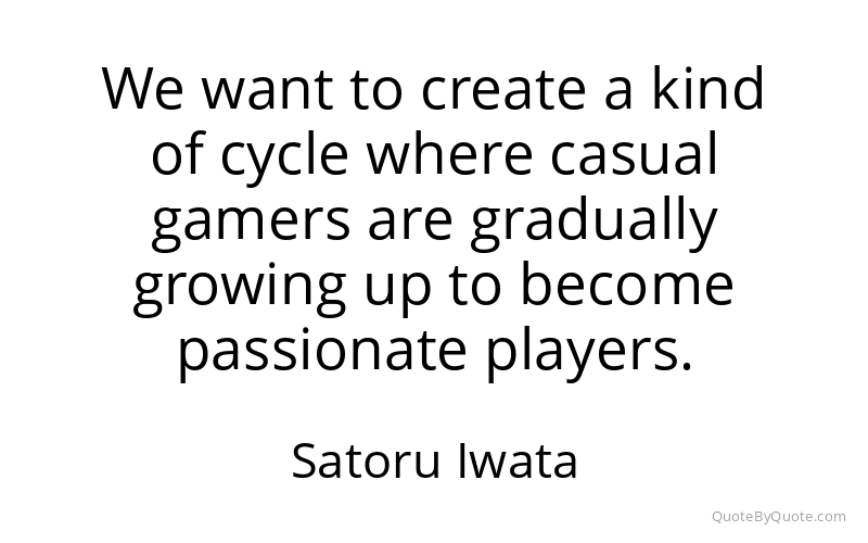 Preview image for this quote by Satoru Iwata