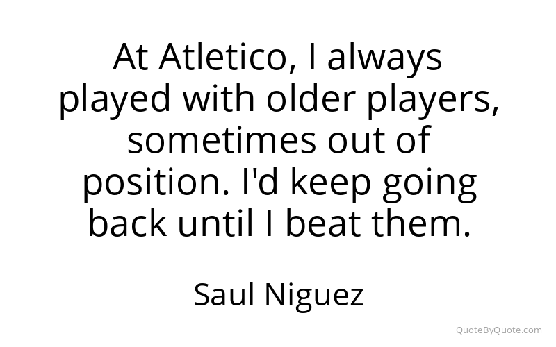Preview image for this quote by Saul Niguez