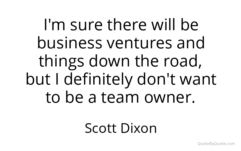 Preview image for this quote by Scott Dixon