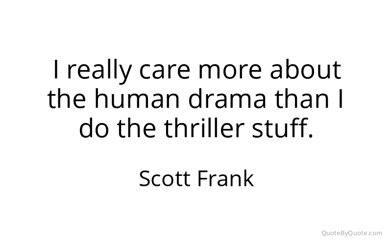 Preview image for this quote by Scott Frank