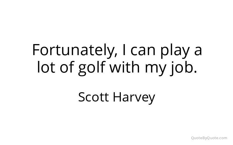 Preview image for this quote by Scott Harvey