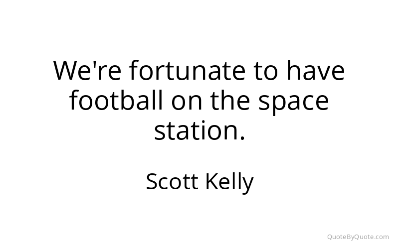 Preview image for this quote by Scott Kelly
