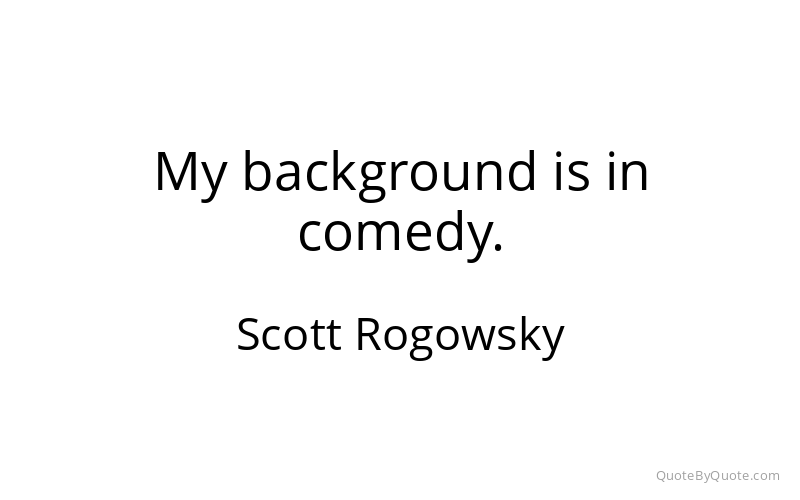 Preview image for this quote by Scott Rogowsky