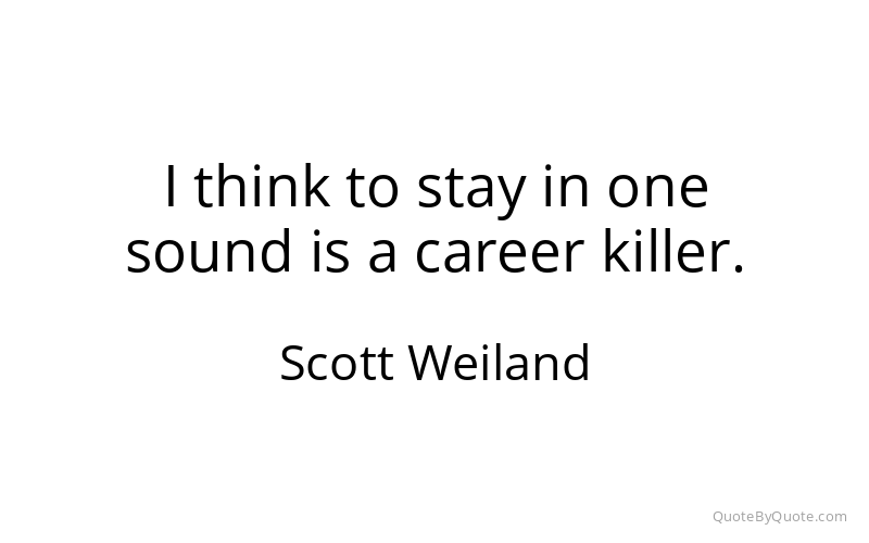 Preview image for this quote by Scott Weiland