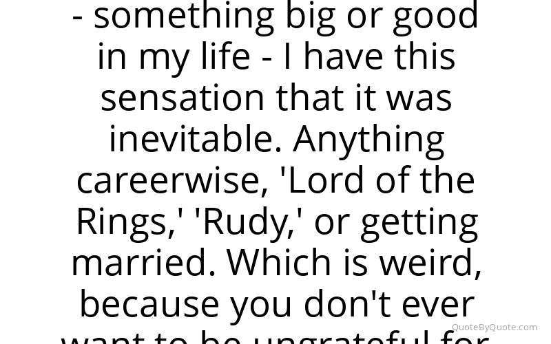 Preview image for this quote by Sean Astin