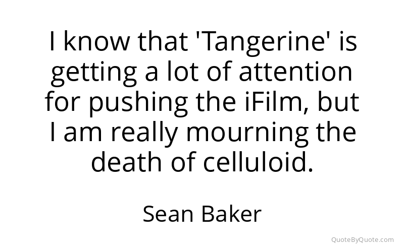Preview image for this quote by Sean Baker