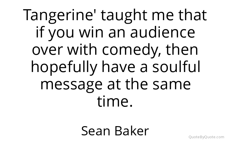 Preview image for this quote by Sean Baker