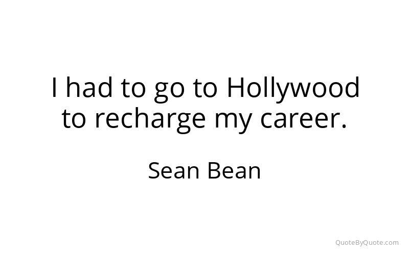 Preview image for this quote by Sean Bean