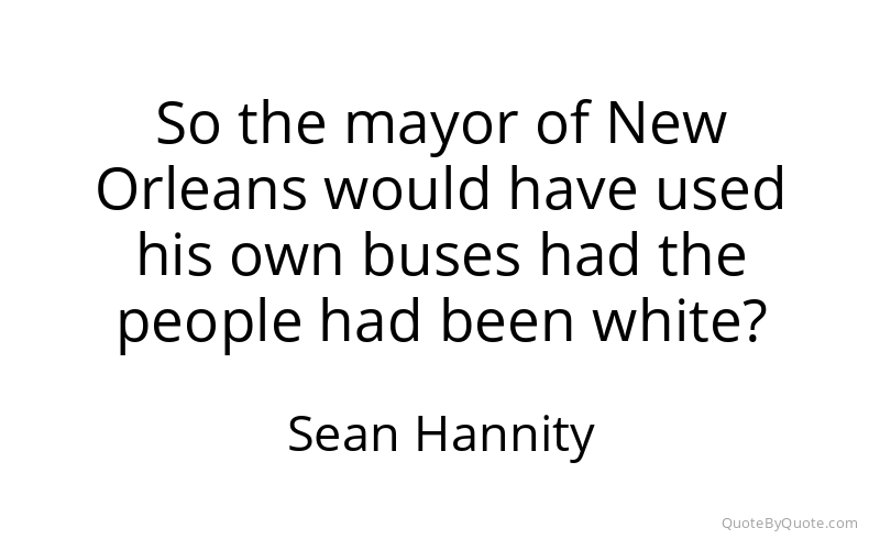 Preview image for this quote by Sean Hannity