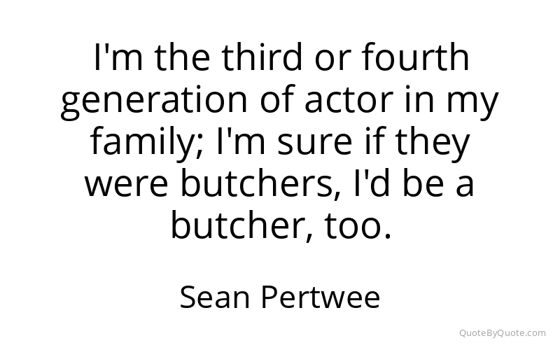Preview image for this quote by Sean Pertwee