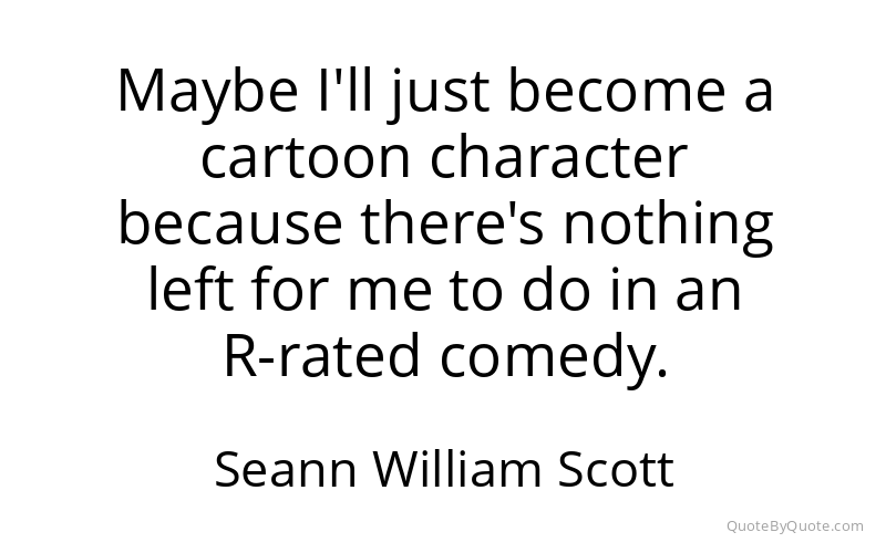 Preview image for this quote by Seann William Scott