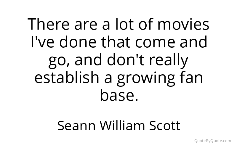 Preview image for this quote by Seann William Scott