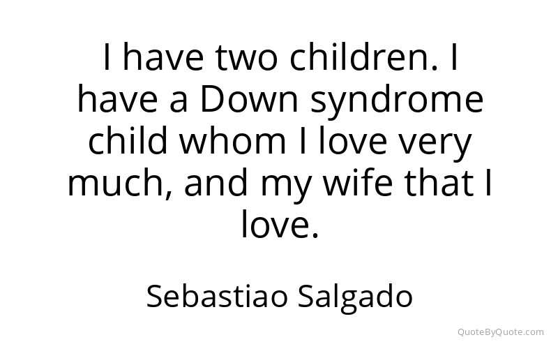 Preview image for this quote by Sebastiao Salgado