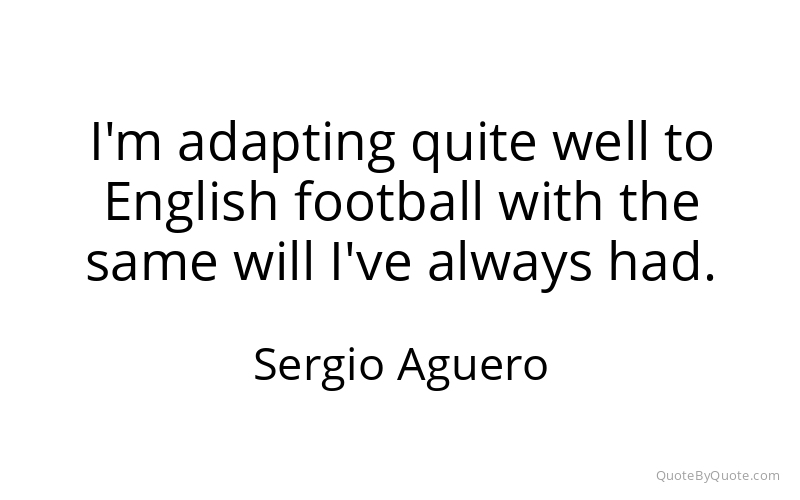 Preview image for this quote by Sergio Aguero