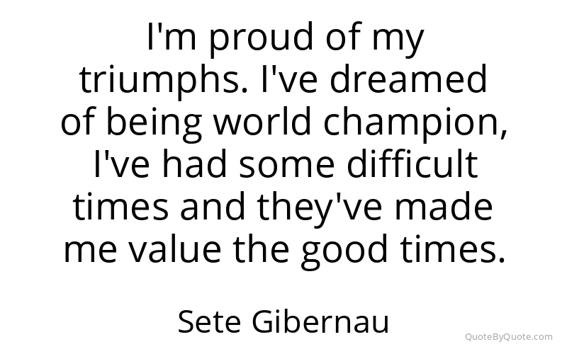 Preview image for this quote by Sete Gibernau