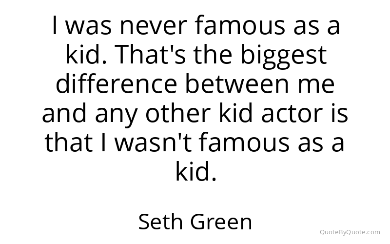 Preview image for this quote by Seth Green