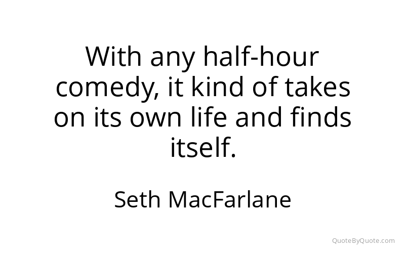 Preview image for this quote by Seth MacFarlane