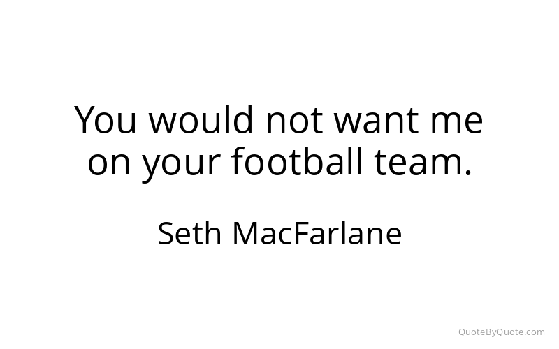 Preview image for this quote by Seth MacFarlane